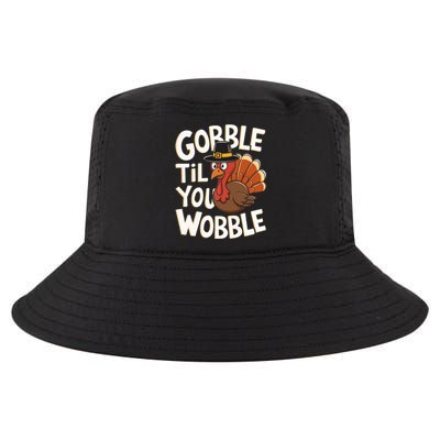 Gobble Til You Wobble Gobble Gobble Thanksgiving Day Cool Comfort Performance Bucket Hat