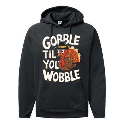 Gobble Til You Wobble Gobble Gobble Thanksgiving Day Performance Fleece Hoodie