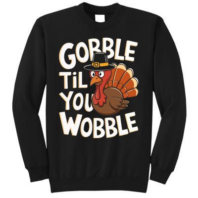 Gobble Til You Wobble Gobble Gobble Thanksgiving Day Sweatshirt