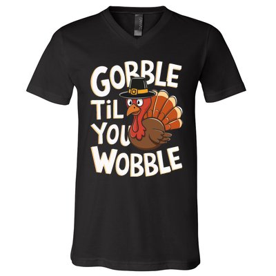 Gobble Til You Wobble Gobble Gobble Thanksgiving Day V-Neck T-Shirt