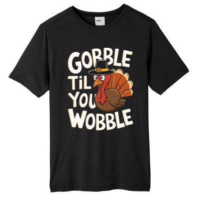 Gobble Til You Wobble Gobble Gobble Thanksgiving Day Tall Fusion ChromaSoft Performance T-Shirt