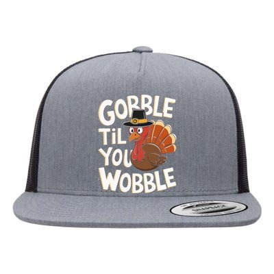 Gobble Til You Wobble Gobble Gobble Thanksgiving Day Flat Bill Trucker Hat