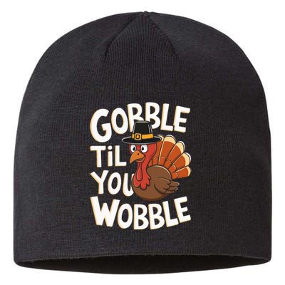 Gobble Til You Wobble Gobble Gobble Thanksgiving Day Sustainable Beanie