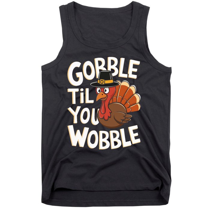 Gobble Til You Wobble Gobble Gobble Thanksgiving Day Tank Top