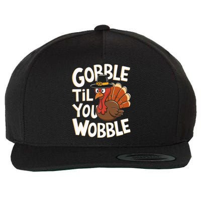 Gobble Til You Wobble Gobble Gobble Thanksgiving Day Wool Snapback Cap