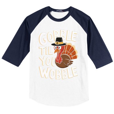 Gobble Til You Wobble Gobble Gobble Thanksgiving Day Baseball Sleeve Shirt