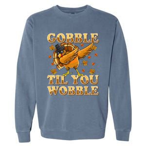 Gobble Til You Wobble Dabbing Turkey Thanksgiving Garment-Dyed Sweatshirt