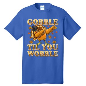 Gobble Til You Wobble Dabbing Turkey Thanksgiving Tall T-Shirt