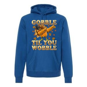 Gobble Til You Wobble Dabbing Turkey Thanksgiving Premium Hoodie