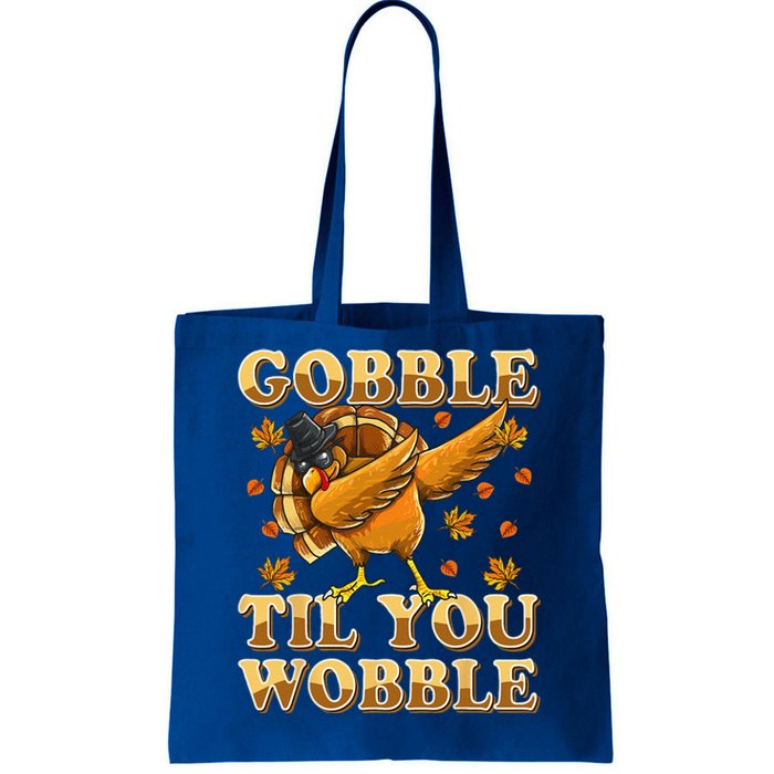 Gobble Til You Wobble Dabbing Turkey Thanksgiving Tote Bag