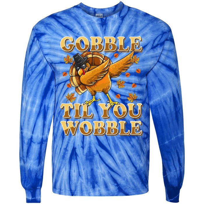 Gobble Til You Wobble Dabbing Turkey Thanksgiving Tie-Dye Long Sleeve Shirt