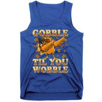 Gobble Til You Wobble Dabbing Turkey Thanksgiving Tank Top