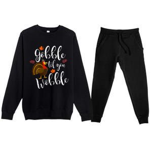 Gobble Till You Wobble Dabbing Turkey Family Thanksgiving Meaningful Gift Premium Crewneck Sweatsuit Set