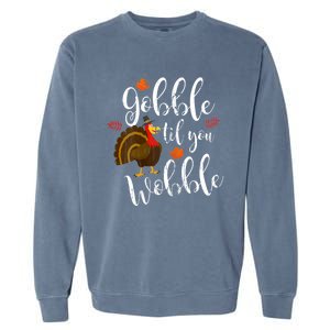 Gobble Till You Wobble Dabbing Turkey Family Thanksgiving Meaningful Gift Garment-Dyed Sweatshirt