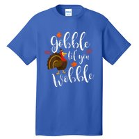 Gobble Till You Wobble Dabbing Turkey Family Thanksgiving Meaningful Gift Tall T-Shirt