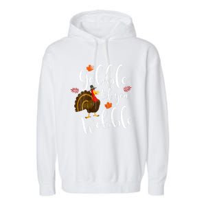 Gobble Till You Wobble Dabbing Turkey Family Thanksgiving Meaningful Gift Garment-Dyed Fleece Hoodie