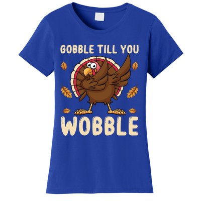 Gobble Till You Wobble Funny Thanksgiving Turkey Graphic Gift Women's T-Shirt