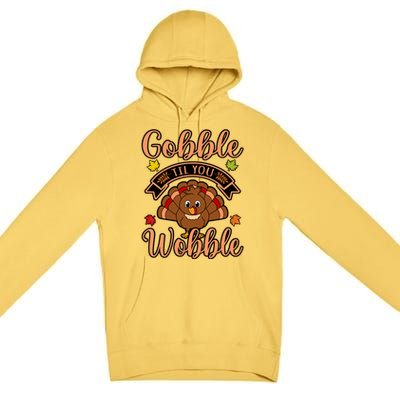 Gobble Till You Wobble Turkey Thanksgiving Family Graphic Gift Premium Pullover Hoodie