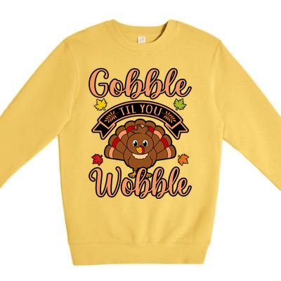 Gobble Till You Wobble Turkey Thanksgiving Family Graphic Gift Premium Crewneck Sweatshirt