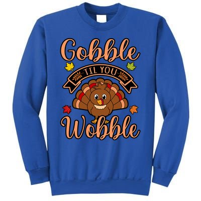 Gobble Till You Wobble Turkey Thanksgiving Family Graphic Gift Sweatshirt