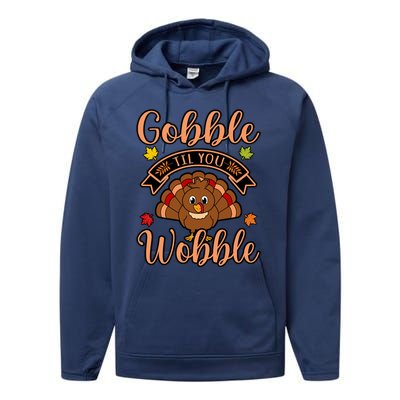 Gobble Till You Wobble Turkey Thanksgiving Family Graphic Gift Performance Fleece Hoodie