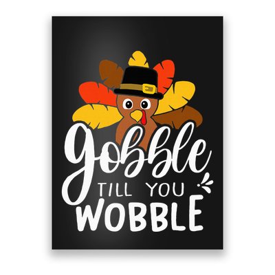 Gobble Till You Wobble Thanksgiving Turkey Poster
