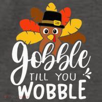 Gobble Till You Wobble Thanksgiving Turkey Vector Backpack