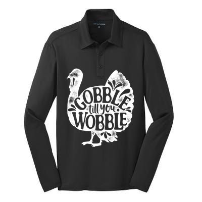 Gobble Till You Wobble Happy Thanksgiving Day Turkey Funny Gift Silk Touch Performance Long Sleeve Polo