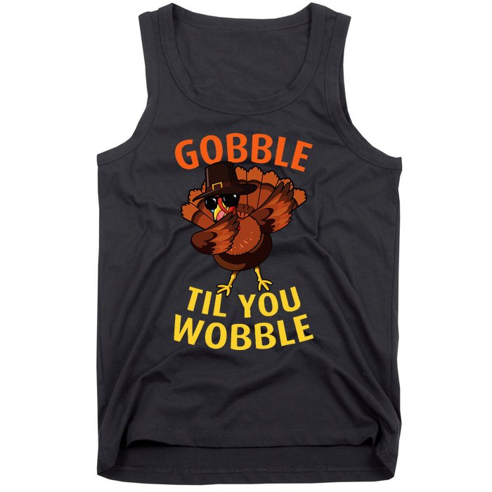 Gobble Til You Wobble  Dabbing Turkey Thanksgiving Day Gift Tank Top