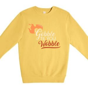 Gobble Til You Wobble I Thanksgiving Day Family Dinner Cute Gift Premium Crewneck Sweatshirt