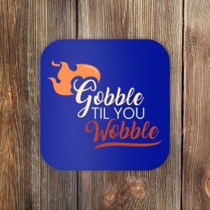 Gobble Til You Wobble I Thanksgiving Day Family Dinner Cute Gift Coaster