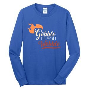 Gobble Til You Wobble I Thanksgiving Day Family Dinner Cute Gift Tall Long Sleeve T-Shirt