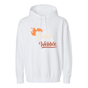 Gobble Til You Wobble I Thanksgiving Day Family Dinner Cute Gift Garment-Dyed Fleece Hoodie