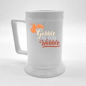 Gobble Til You Wobble I Thanksgiving Day Family Dinner Cute Gift Beer Stein