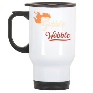 Gobble Til You Wobble I Thanksgiving Day Family Dinner Cute Gift Stainless Steel Travel Mug