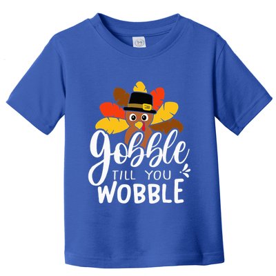 Gobble till you Wobble Thanksgiving Turkey Toddler T-Shirt
