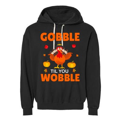 Gobble Til You Wobble Funny Thanksgiving Garment-Dyed Fleece Hoodie