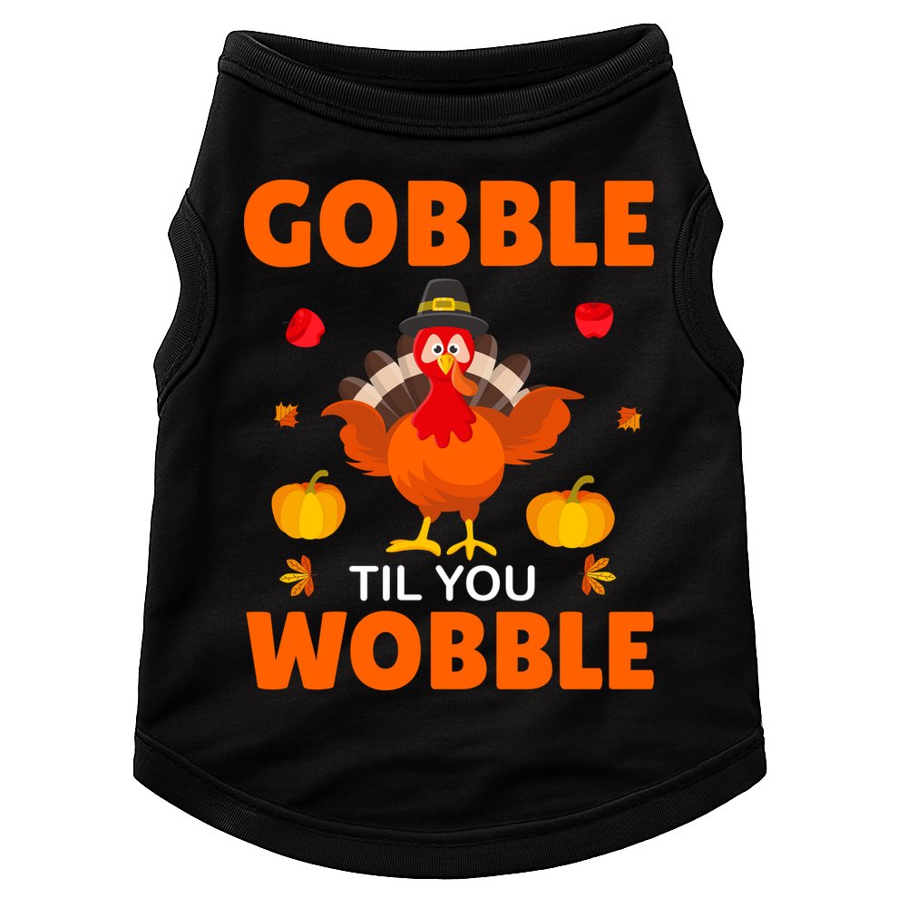 Gobble Til You Wobble Funny Thanksgiving Doggie Tank