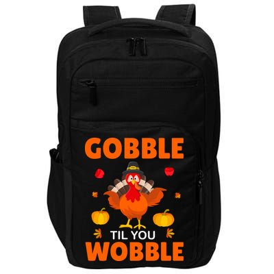 Gobble Til You Wobble Funny Thanksgiving Impact Tech Backpack