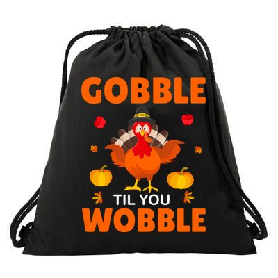 Gobble Til You Wobble Funny Thanksgiving Drawstring Bag