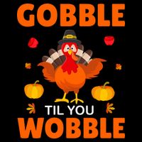 Gobble Til You Wobble Funny Thanksgiving Drawstring Bag