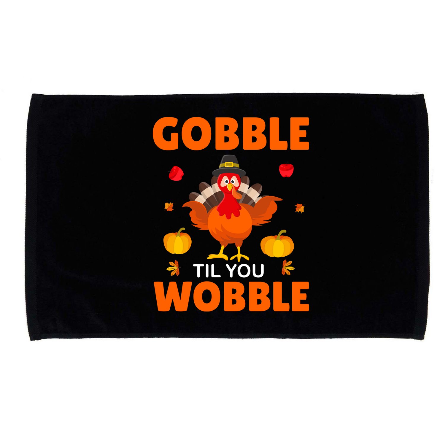 Gobble Til You Wobble Funny Thanksgiving Microfiber Hand Towel