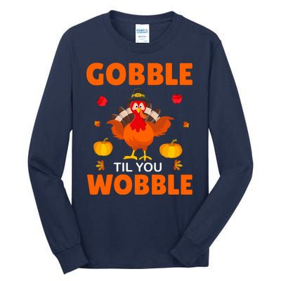 Gobble Til You Wobble Funny Thanksgiving Tall Long Sleeve T-Shirt