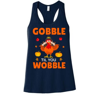 Gobble Til You Wobble Funny Thanksgiving Women's Racerback Tank