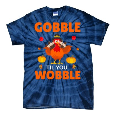 Gobble Til You Wobble Funny Thanksgiving Tie-Dye T-Shirt