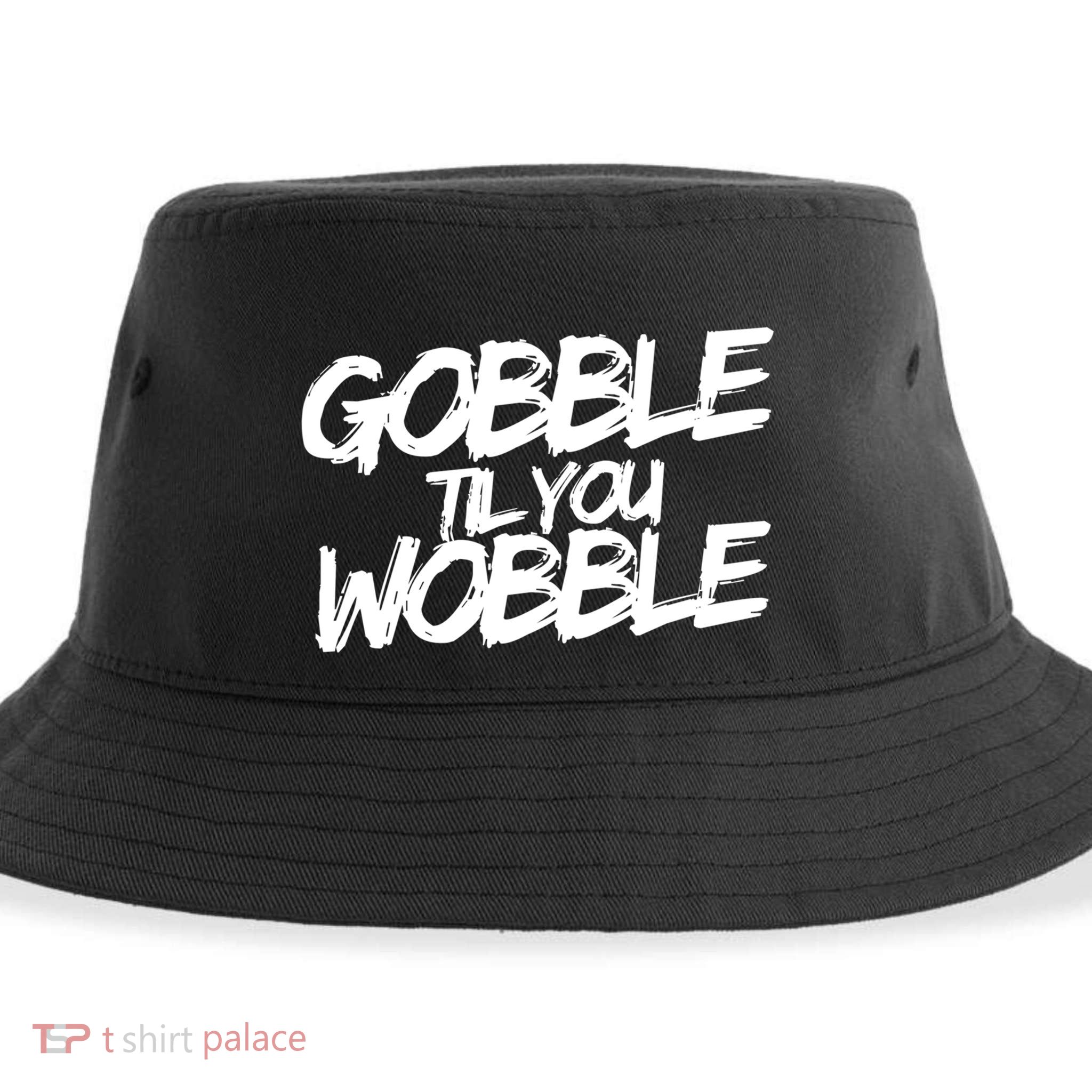 Gobble Til You Wobble Funny Gift Sustainable Bucket Hat