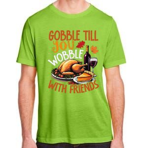 Gobble Till You Wobble With Friends Funny Turkey & Pie Adult ChromaSoft Performance T-Shirt