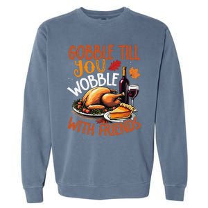 Gobble Till You Wobble With Friends Funny Turkey & Pie Garment-Dyed Sweatshirt