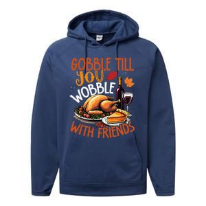 Gobble Till You Wobble With Friends Funny Turkey & Pie Performance Fleece Hoodie