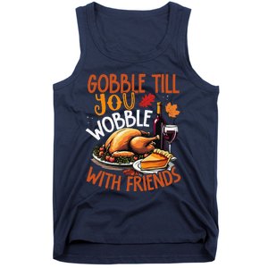 Gobble Till You Wobble With Friends Funny Turkey & Pie Tank Top